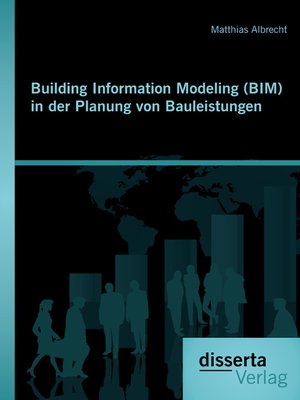 cover image of Building Information Modeling (BIM) in der Planung von Bauleistungen